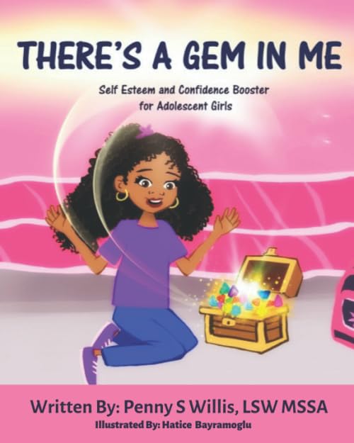 There's A Gem In Me: Self Esteem and Confidence Booster for Adolescent Girls (Mental Health Series for Kids)
