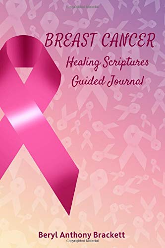 Breast Cancer Healing Scriptures: Guided Journal - 6520