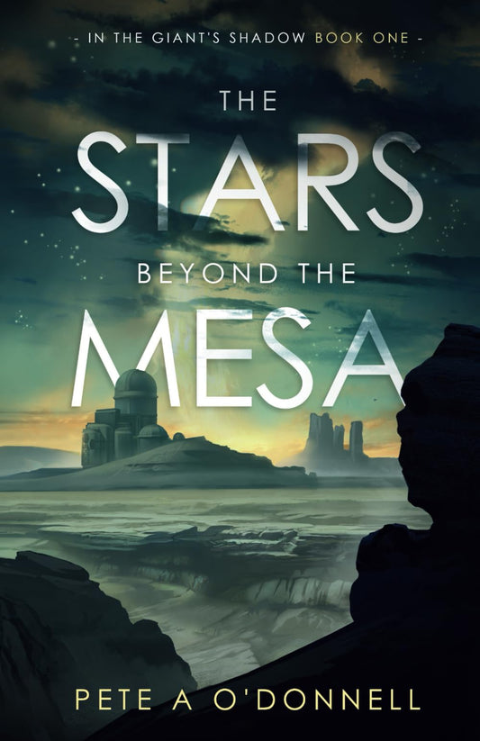 The Stars Beyond the Mesa: In the Giant's Shadow Book One - 8181