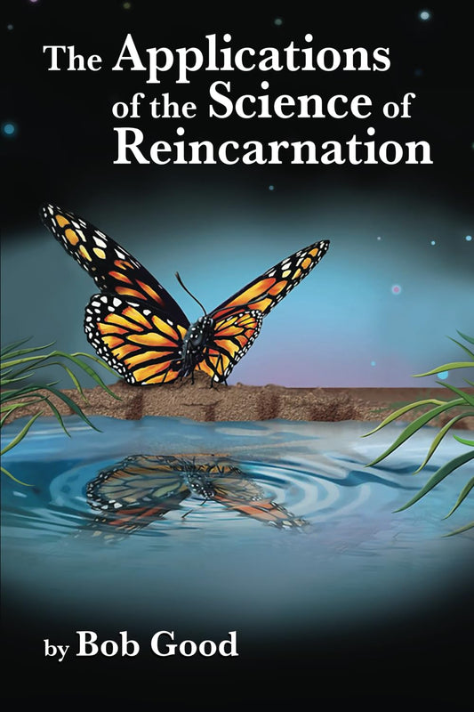 The Applications of the Science of Reincarnation: A Scientific Explanation of the Afterlife, Aliens, Disclosure, and Our Current Reality That Even ... (The Science of Reincarnation Series) - 3037