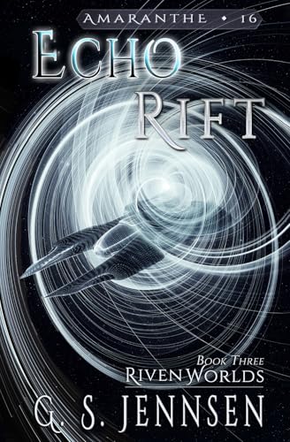 Echo Rift: Riven Worlds Book Three (Amaranthe)