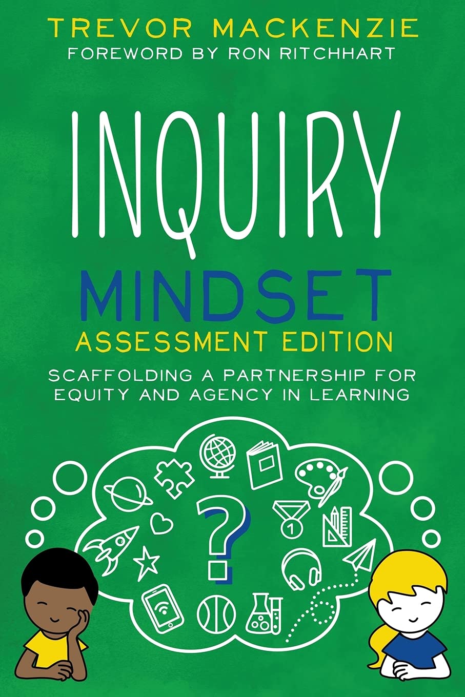 Inquiry Mindset Assessment Edition: Scaffolding a Partnership for Equity and Agency in Learning