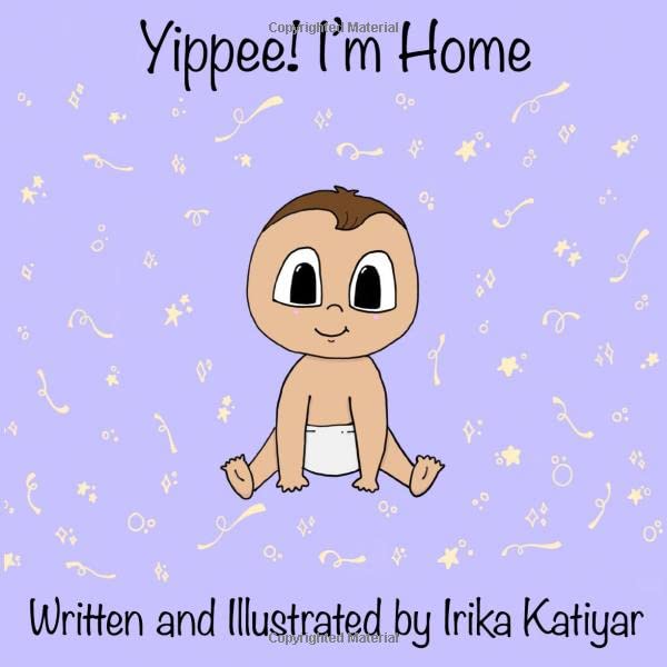 Yippee! I'm Home: A Preemie Baby's Journey at Home