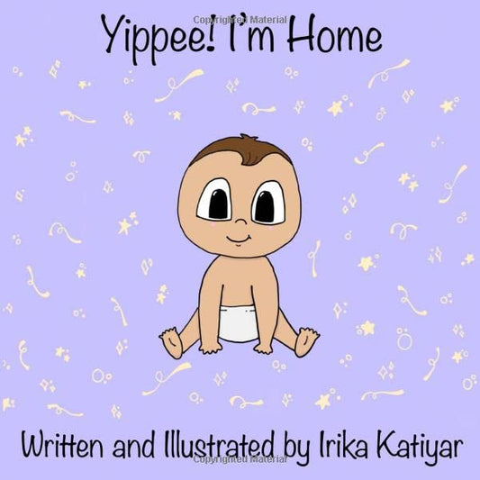 Yippee! I'm Home: A Preemie Baby's Journey at Home