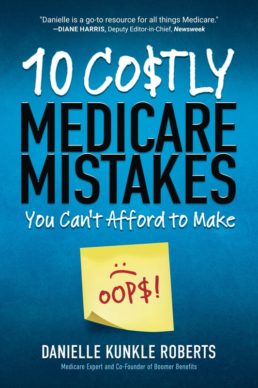 10 Costly Medicare Mistakes You Can't Afford to Make - 62