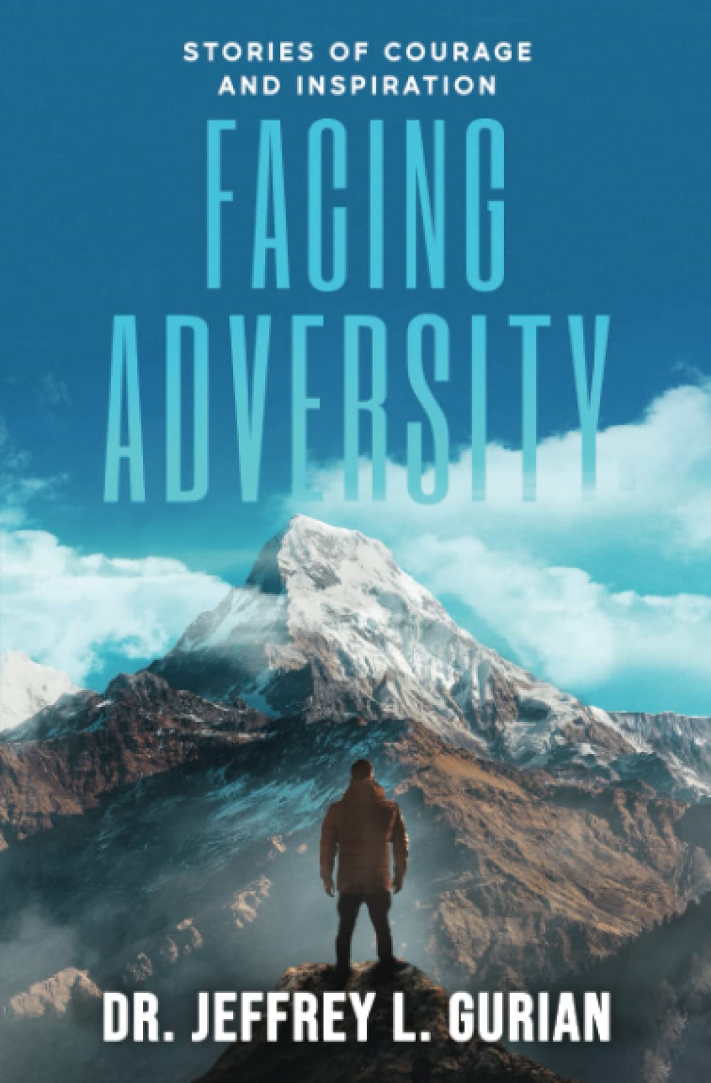 Facing Adversity: Stories of Courage and Inspiration (The Happiness Series)