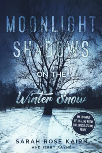 Moonlight Shadows on the Winter Snow: My Journey of Healing from Childhood Sexual Abuse - 9498