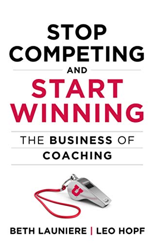 Stop Competing and Start Winning: The Business of Coaching - 1443