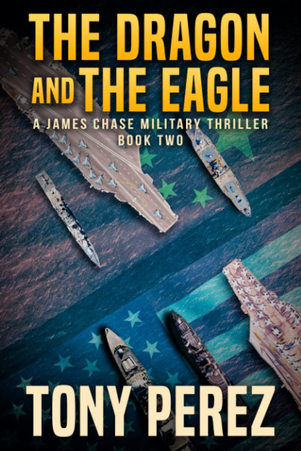 The Dragon and The Eagle: A James Chase Military Thriller Book Two