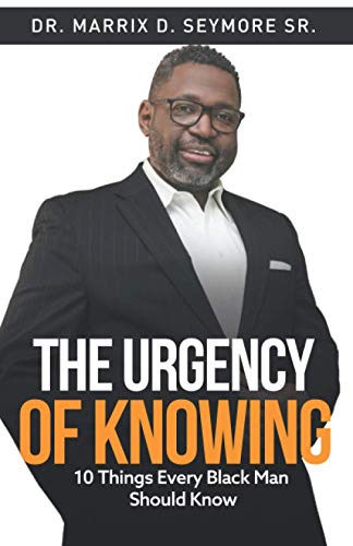 The Urgency of Knowing: 10 Things Every Black Man Should Know