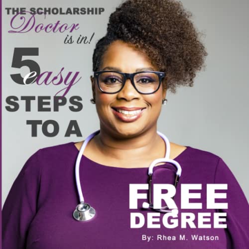 The Scholarship Doctor is in! 5 Easy Steps to a FREE Degree - 2101