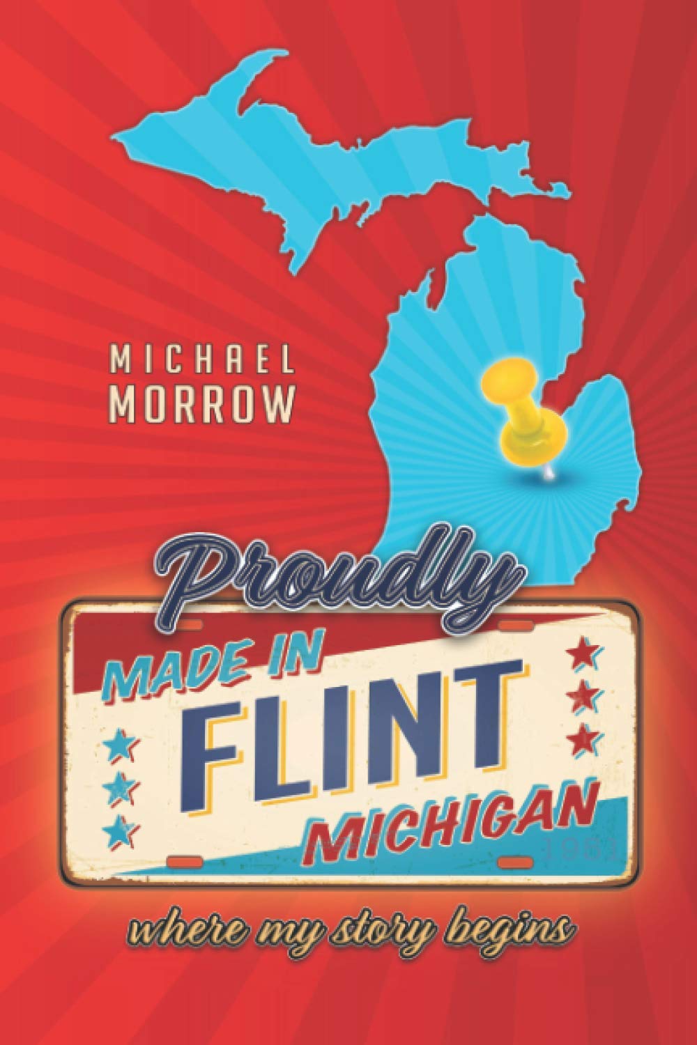 Proudly Made in Flint, Michigan: Where My Story Begins