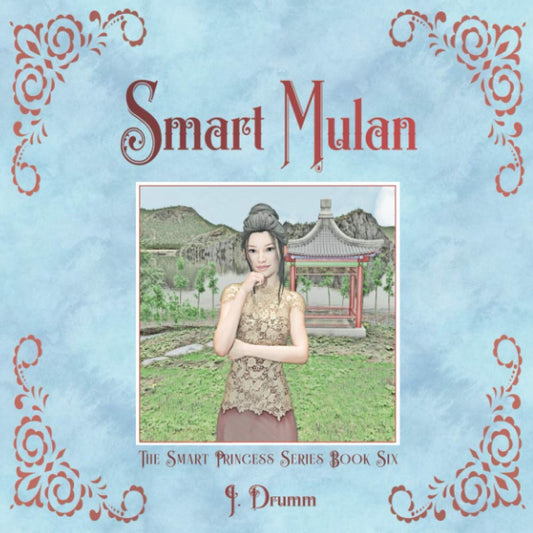 Smart Mulan: The Smart Princess Series Book VI