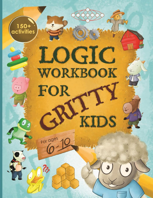 Logic Workbook for Gritty Kids: Spatial reasoning, math puzzles, word games, logic problems, activities, two-player games. (The Gritty Little Lamb ... & STEM skills in kids ages 6, 7, 8, 9, 10.) - 3423