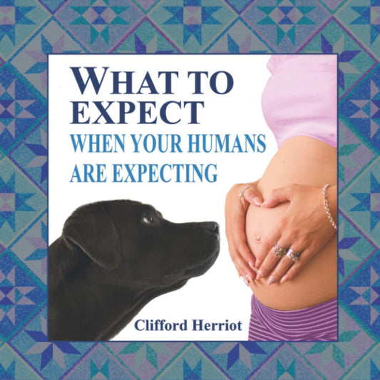 What to Expect When Your Humans are Expecting - 9217