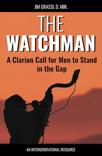 The Watchman: A Clarion Call for Men to Stand in the Gap - 7278