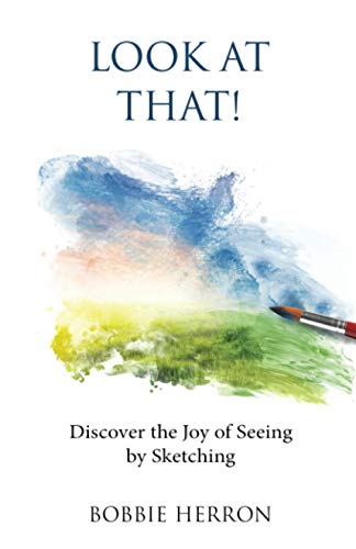 Look at That!: Discover the Joy of Seeing by Sketching - 3246