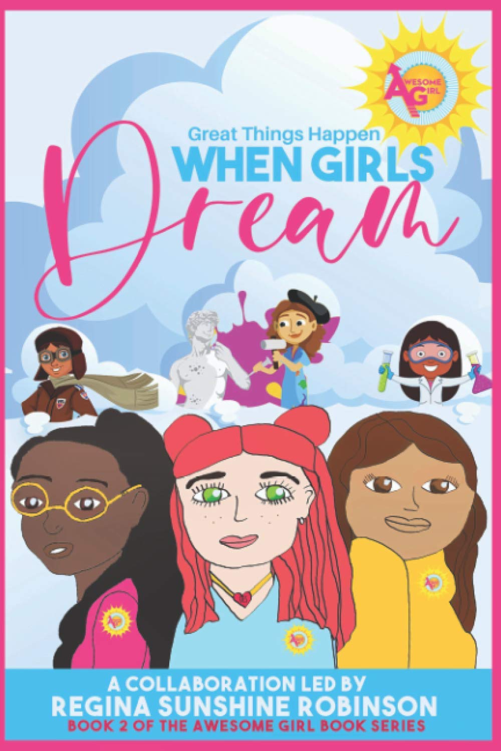 When Girls Dream: Great Things Happen (Awesome Girl Book Series)