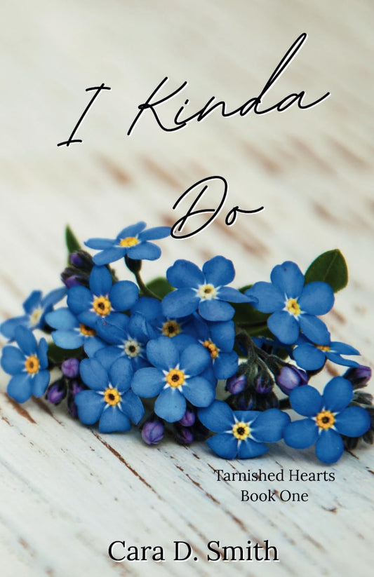 I Kinda Do (Tarnished Hearts)