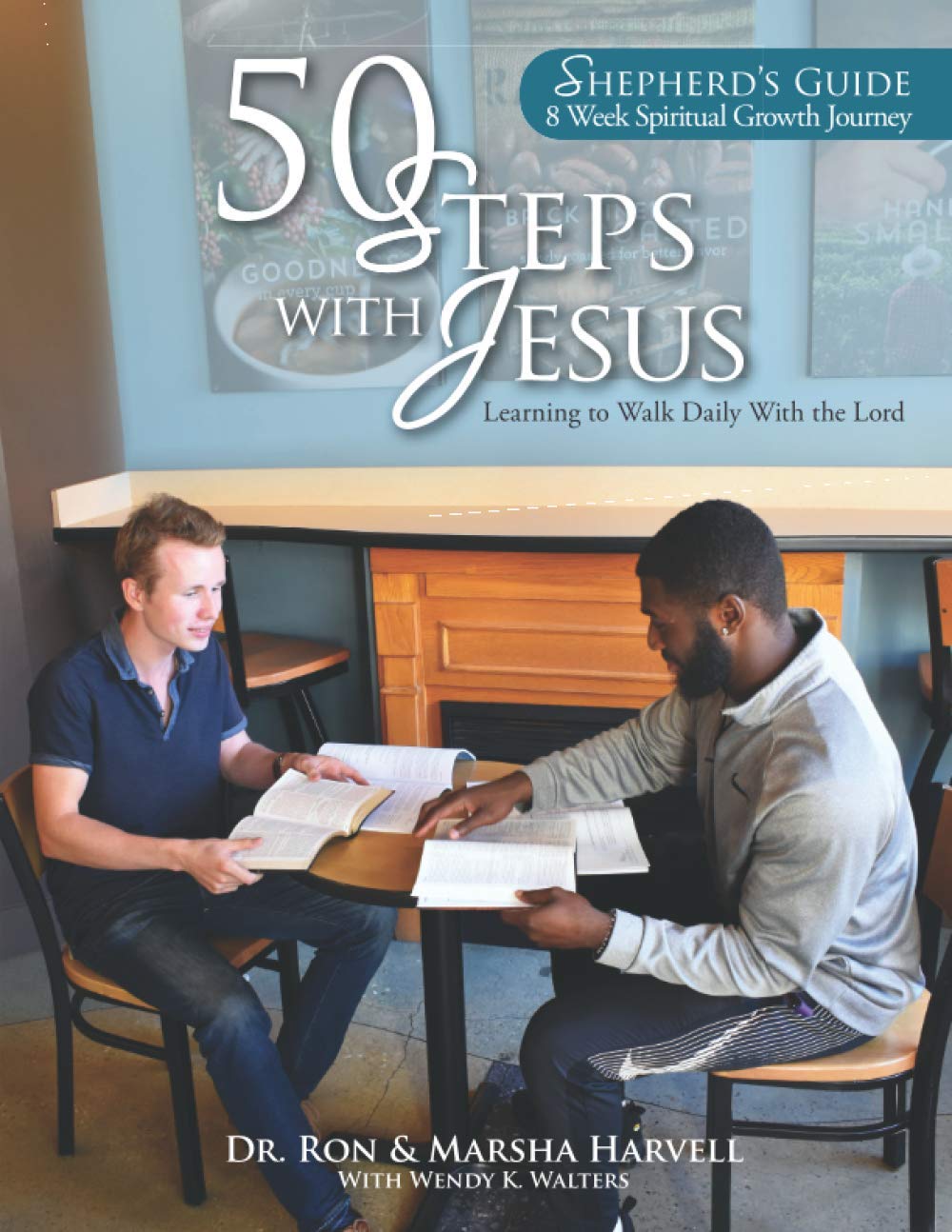 50 Steps With Jesus Shepherd's Guide: Learning to Walk Daily With the Lord: 8 Week Spiritual Growth Journey (Fifty Steps with Jesus - Learn to Walk Daily With Jesus)