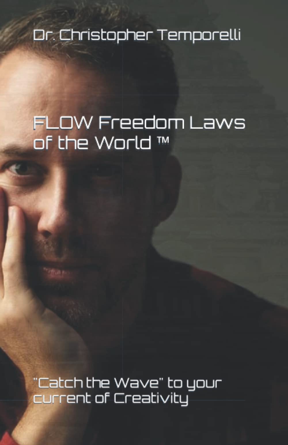 FLOW Freedom Laws of the World ™: "Catch the Wave" to your Current of Creativity