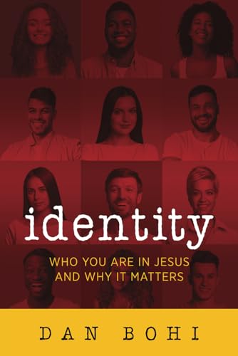 Identity: Who You Are in Jesus and Why it Matters