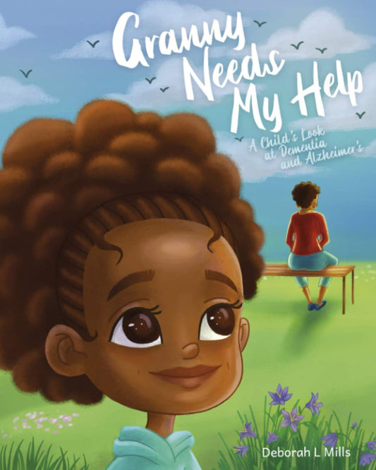 Granny Needs My Help: A Child's Look at Dementia and Alzheimer's - 3221