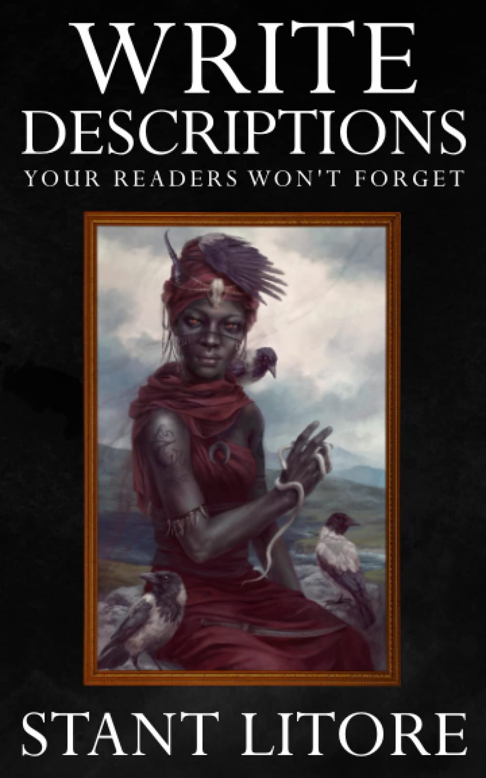 Write Descriptions Your Readers Won't Forget (The Litore Toolkits for Fiction Writers)