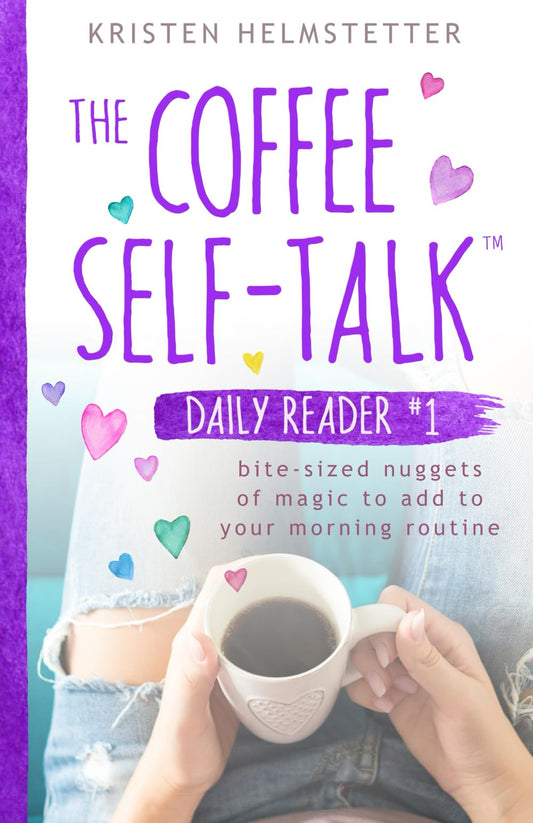 The Coffee Self-Talk Daily Reader #1: Bite-Sized Nuggets of Magic to Add to Your Morning Routine (The Coffee Self-Talk Daily Readers) - 34