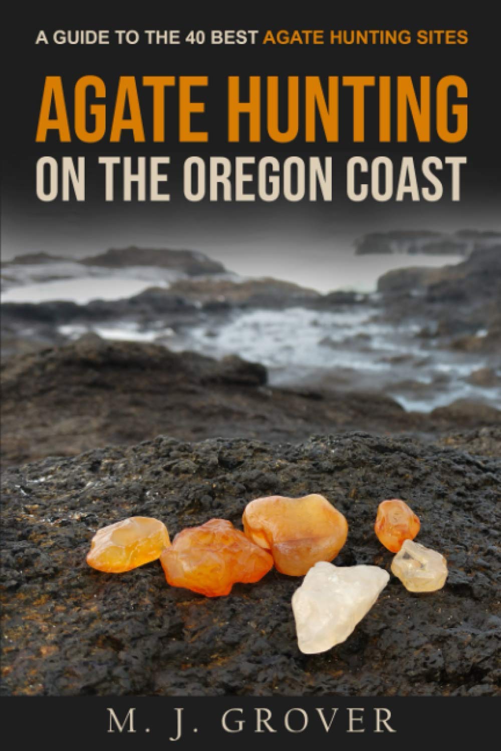 Agate Hunting on the Oregon Coast: A Guide to the 40 Best Agate Hunting Sites - 3055