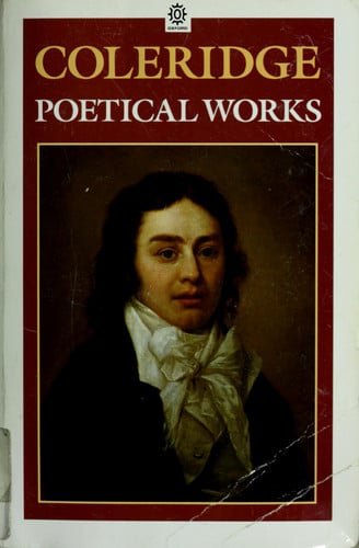 Poetical works [of] Coleridge: including poems and versions of poems herein published for the first time
