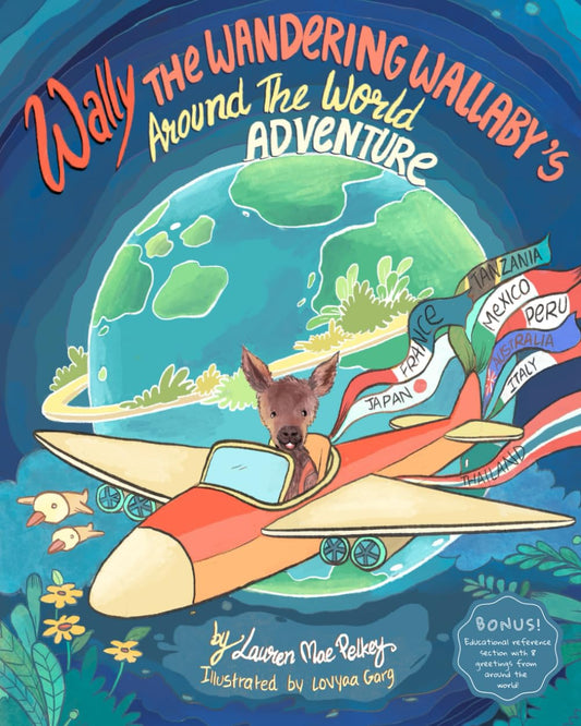 Wally The Wandering Wallaby's Around The World Adventure (Wally The Wandering Wallaby Adventure Series) - 1029