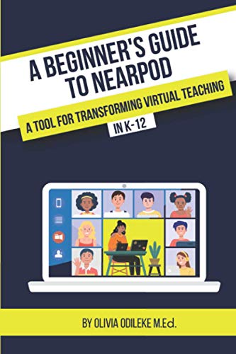 A Beginner's Guide to Nearpod: A Tool for Transforming Virtual Teaching in K-12 - 2390