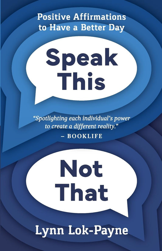 Speak This Not That: Positive Affirmations to Have a Better Day - 4742