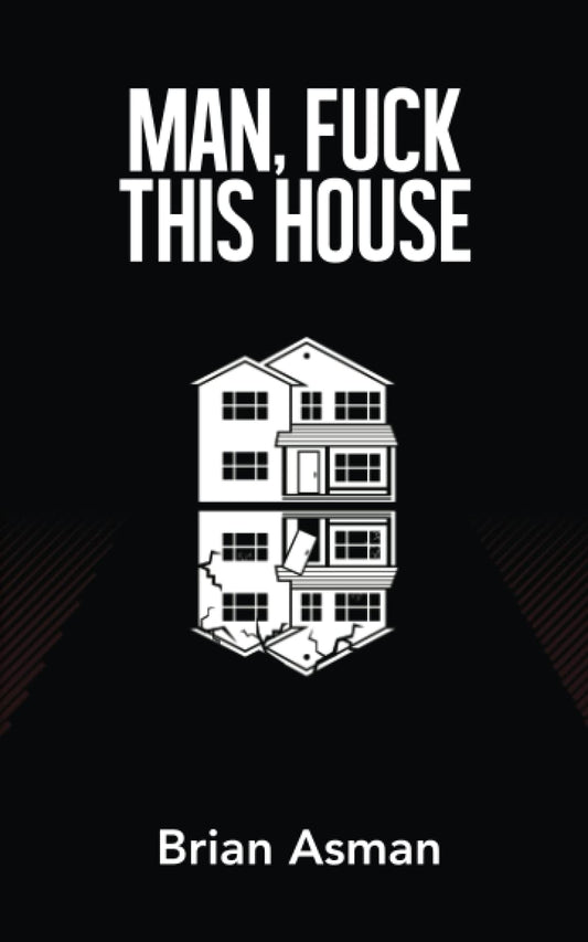Man, Fuck This House - 9179
