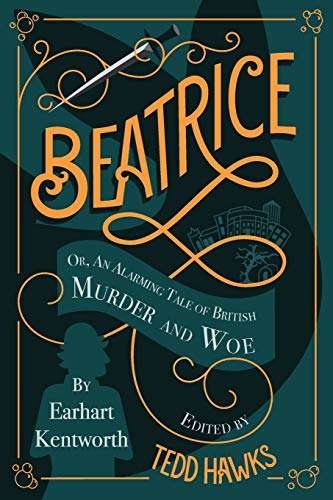 Beatrice: An Alarming Tale of British Murder and Woe (The Beatrice Case Files) - 5506