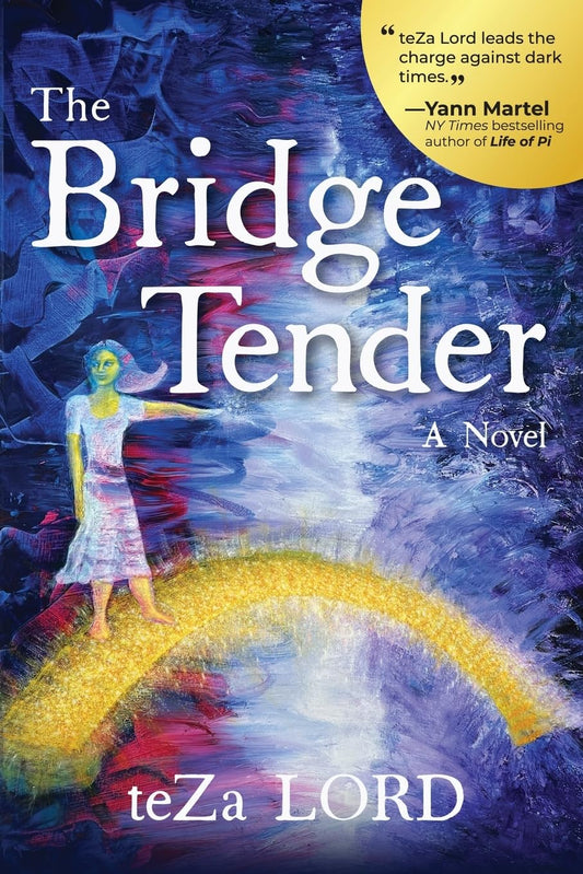 The Bridge Tender: A Contemporary Novel of Awakening Magical Realism (Power of Oneness)