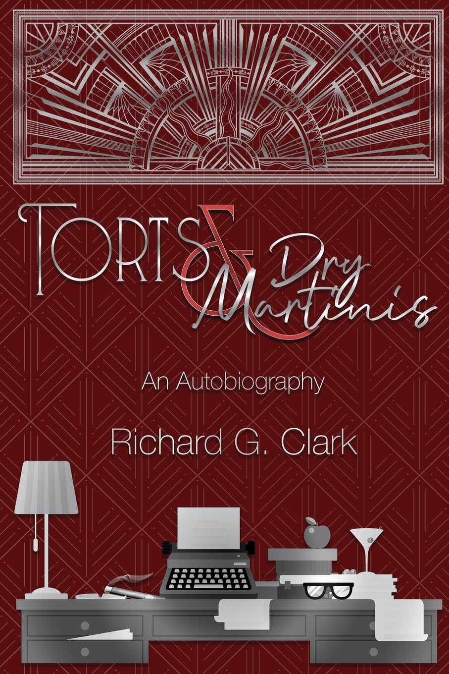 Torts & Dry Martinis: An Autobiography