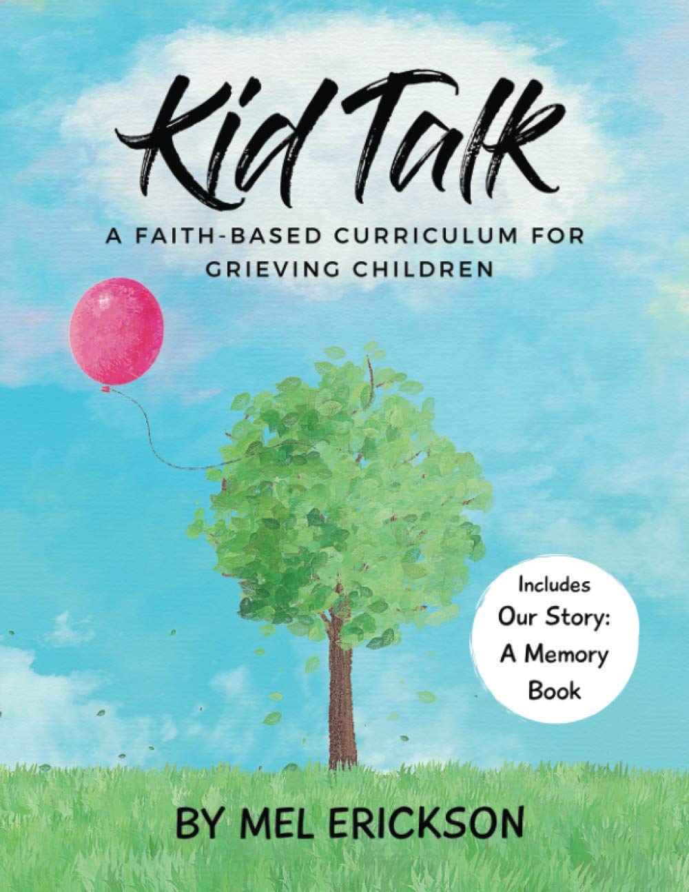 Kid Talk a Faith-Based Curriculum for Grieving Children: Includes Our Story A Memory Book (Kid Talk Grief) - 7012