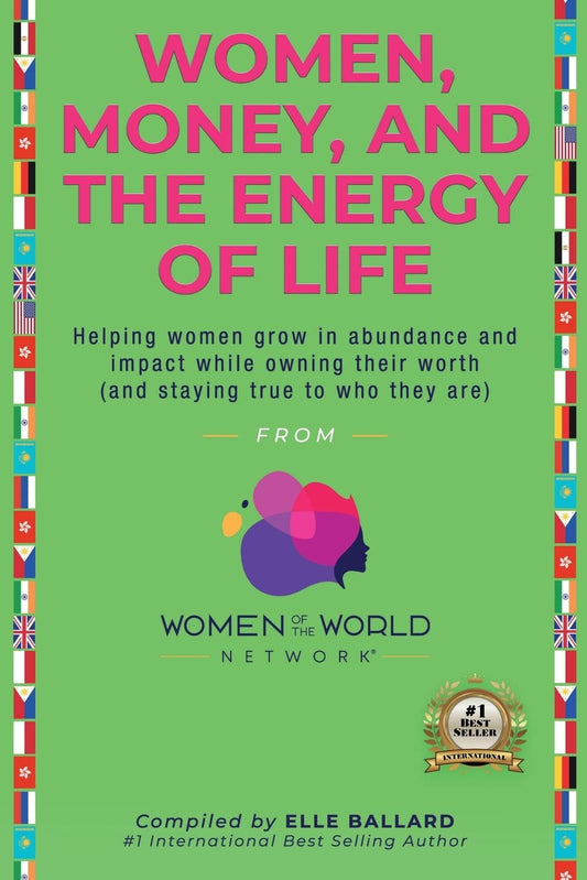 Women, Money, and the Energy of Life: Helping Women Grow in Abundance and Impact While Owning Their Worth (and Staying True to Who They Are) - 2845