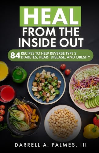 Heal from the Inside Out: 84 Recipes to Help Reverse Type 2 Diabetes, Heart Disease, and Obesity - 104