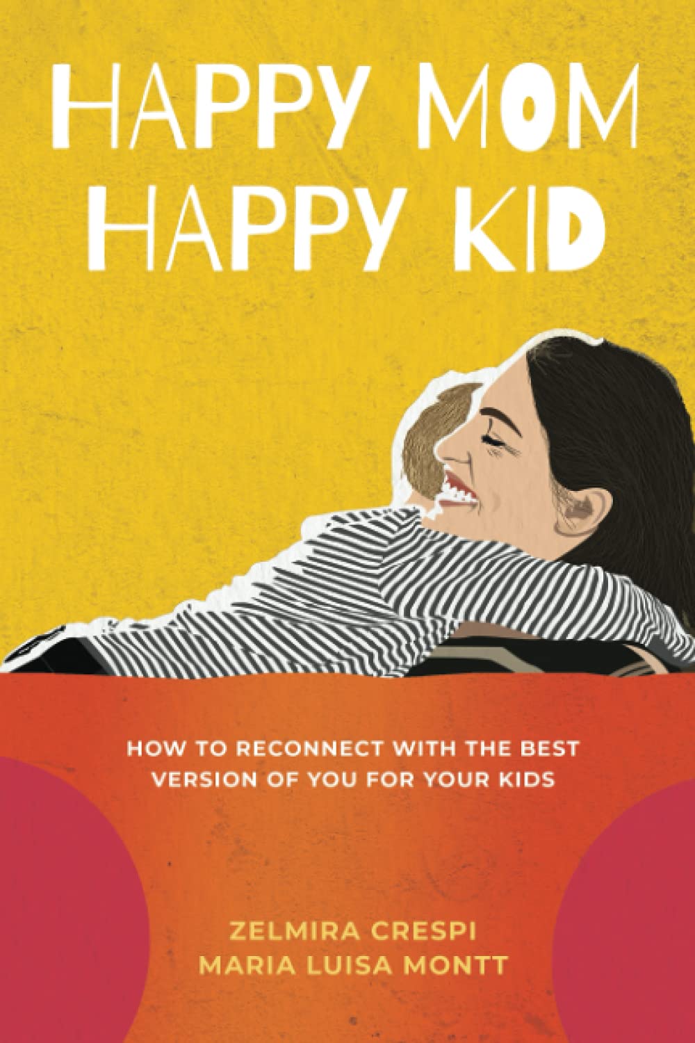Happy Mom, Happy Kid: How to Reconnect with the Best Version of You For Your Kids - 9051