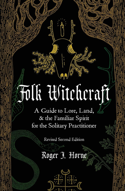 Folk Witchcraft: A Guide to Lore, Land, & the Familiar Spirit (The Folk Witch Library)