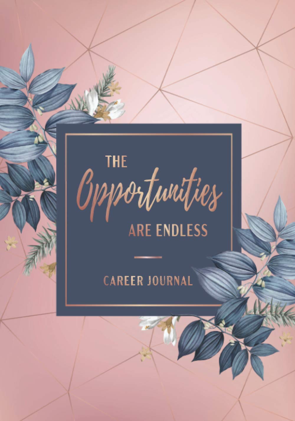 The Opportunities Are Endless: Career Journal