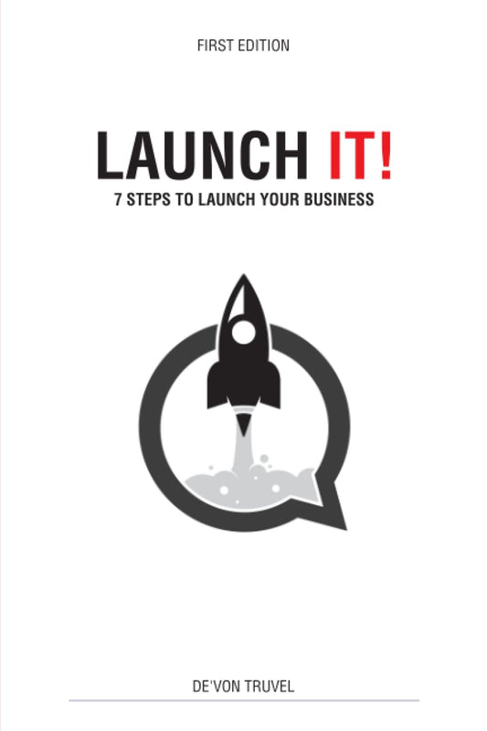 Launch It!: 7 Steps to Launch Your Business