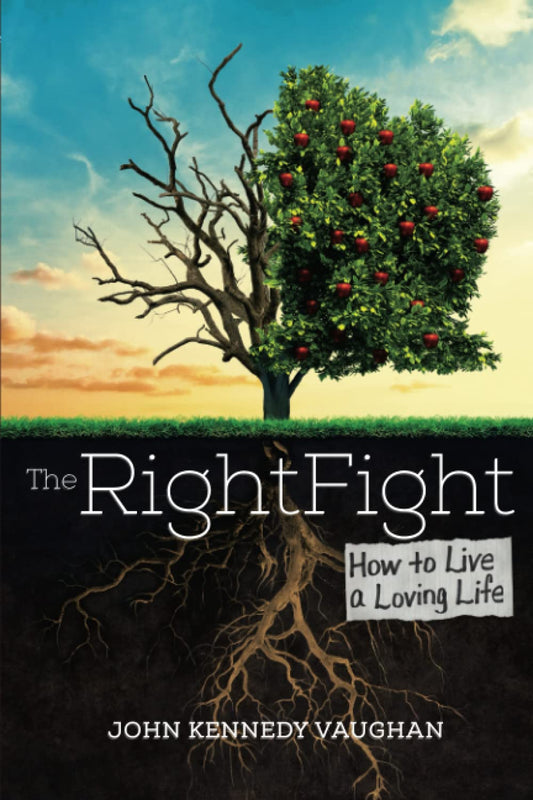 The Right Fight: How to Live a Loving Life - 7357