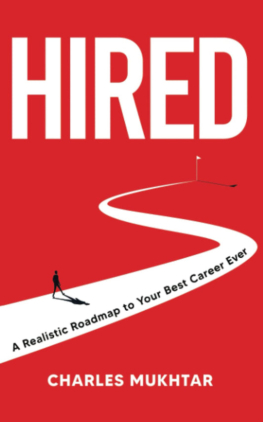 HIRED: A Realistic Roadmap to Your Best Career Ever - 1982