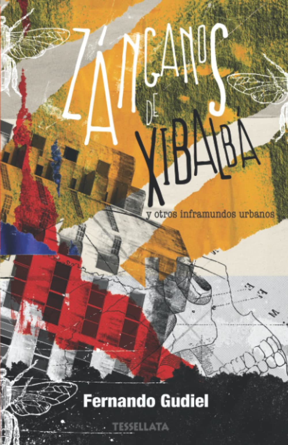 Zánganos de Xibalbá y otros inframundos urbanos (Spanish Edition)