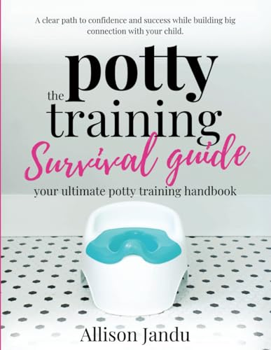 The Potty Training Survival Guide: Your Ultimate Potty Training Handbook - 3270