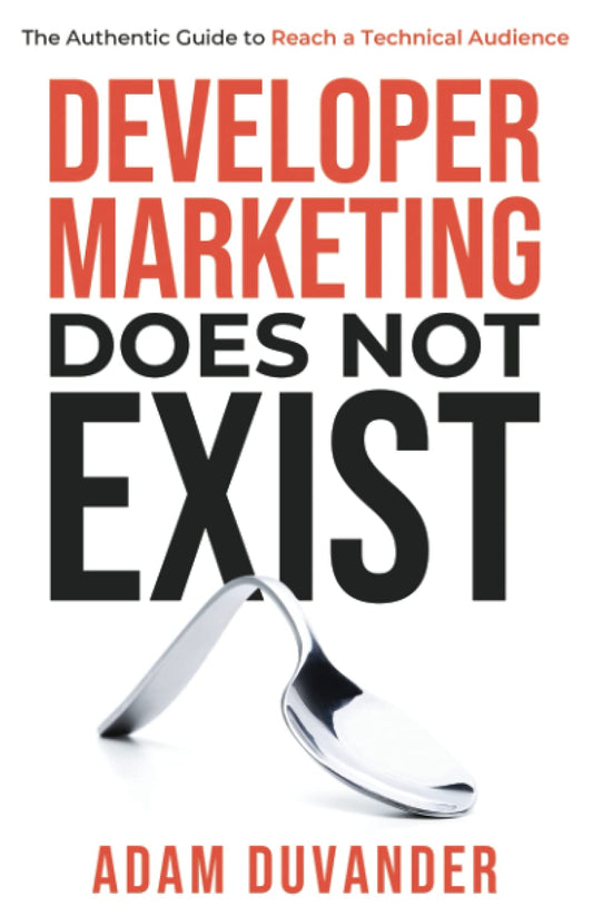 Developer Marketing Does Not Exist - 5642
